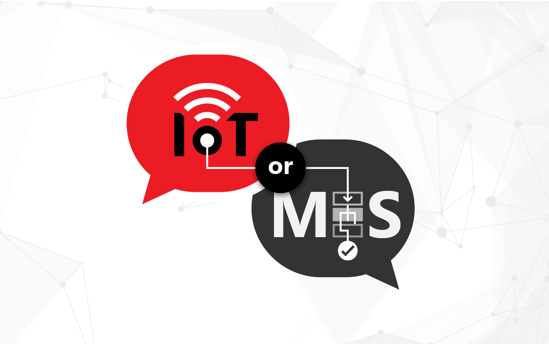 IoT or MES – How to Decide