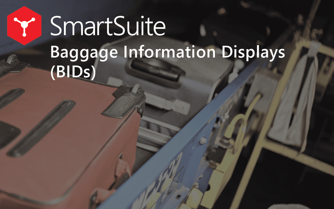 Introducing SmartSuite Baggage Information Displays (BIDs)