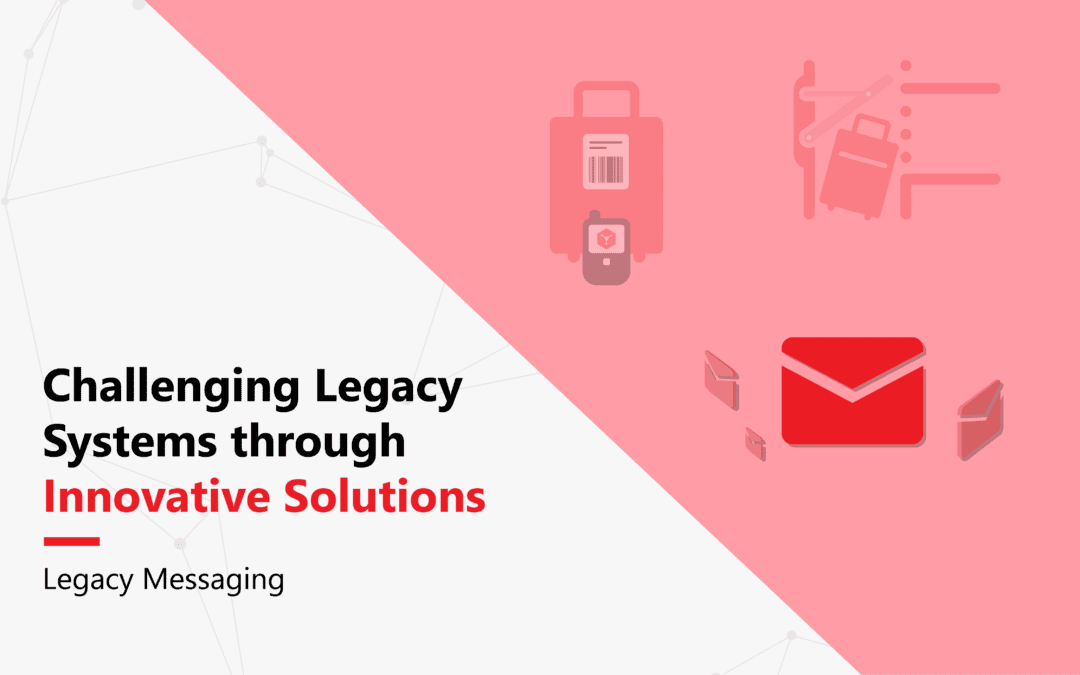Challenging Legacy Systems Through Innovative Solutions | Legacy Messaging